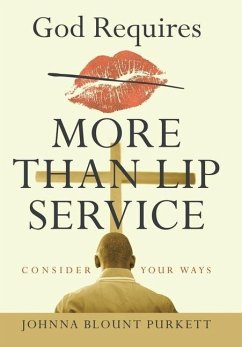 God Requires More Than Lip Service - Purkett, Johnna Blount