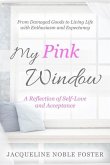 My Pink Window: A Reflection of Self-Love and Acceptance