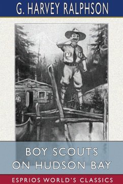 Boy Scouts on Hudson Bay (Esprios Classics) - Ralphson, G. Harvey