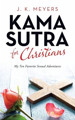 Kama Sutra for Christians - Meyers, J. K.