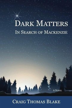 Dark Matters: In Search of Mackenzie - Blake, Craig Thomas
