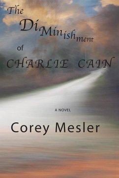 The Diminishment of Charlie Cain - Mesler, Corey