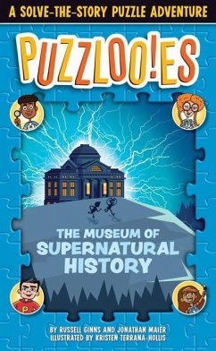 Puzzlooies! the Museum of Supernatural History: A Solve-The-Story Puzzle Adventure - Ginns, Russell; Maier, Jonathan