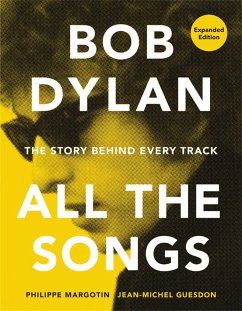 Bob Dylan All the Songs - Margotin, Philippe; Guesdon, Jean-Michel
