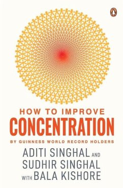 How to Improve Concentration - Singhal, Aditi; Singhal, Sudhir; Kishore, Bala