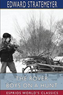 The Rover Boys on a Hunt (Esprios Classics) - Stratemeyer, Edward
