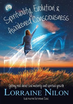 Spirituality, Evolution and Awakened Consciousness - Nilon, Lorraine D