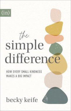 The Simple Difference - How Every Small Kindness Makes a Big Impact - Keife, Becky