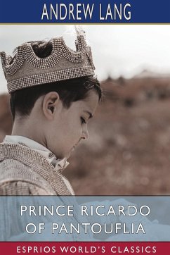 Prince Ricardo of Pantouflia (Esprios Classics) - Lang, Andrew