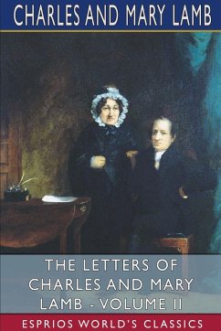 The Letters of Charles and Mary Lamb - Volume II (Esprios Classics) - Charles; Lamb, Mary