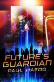 Future's Guardian (Standalone Sci-Fi Novels) (eBook, ePUB)