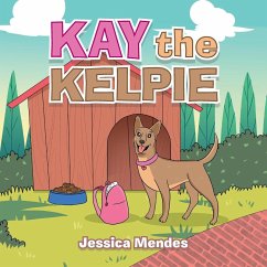 Kay the Kelpie - Mendes, Jessica