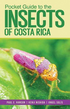 Pocket Guide to the Insects of Costa Rica - Hanson, Paul; Nishida, Kenji; Solis, Angel