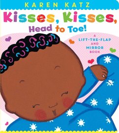 Kisses, Kisses, Head to Toe!: A Lift-The-Flap and Mirror Book - Katz, Karen