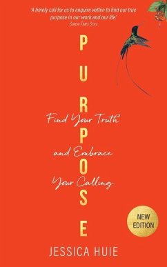 Purpose (Revised Edition): Find Your Truth and Embrace Your Calling - Huie, Jessica