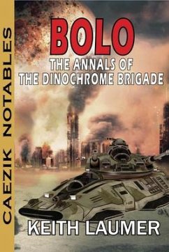 Bolo: Annals of the Dinochrome Brigade - Laumer, Keith