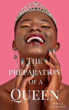 The Preparation Of A Queen - Covington, Mary Ann