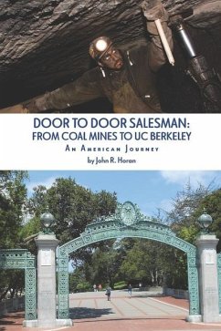 Door to Door Salesman: FROM COAL MINES TO UC BERKELEY: An American Journey - Horan, John R.