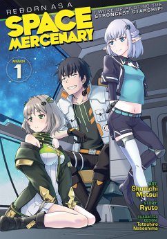 Reborn as a Space Mercenary: I Woke Up Piloting the Strongest Starship! (Manga) Vol. 1 - Ryuto