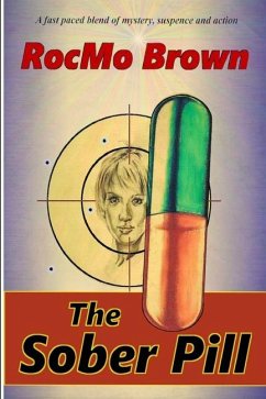 The Sober Pill: A fast paced blend of mystery, suspense and action. - Brown, Rocmo