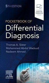 Pocketbook of Differential Diagnosis - Slater, Thomas A, MBBS, MRCP; Waduud, Mohammed Abdul, BSc, MBChB, MSc, MRCS, PgCert Health Researc; Ahmed, Nadeem, BSc (Med Sci) MSc (Imaging) MBChB