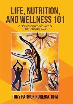 Life, Nutrition, and Wellness 101 - Noreiga Dpm, Tony Patrick