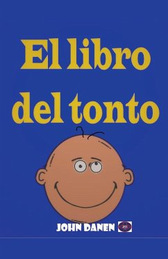 El libro del tonto - Danen, John