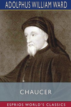 Chaucer (Esprios Classics) - Ward, Adolphus William