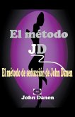 El método JD. El método de seducción de John Danen