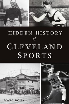 Hidden History of Cleveland Sports - Bona, Marc