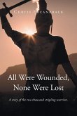 All Were Wounded, None Were Lost All Were Wounded, None Were Lost