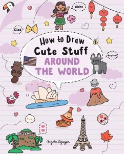 How to Draw Cute Stuff: Around the World - Nguyen, Angela
