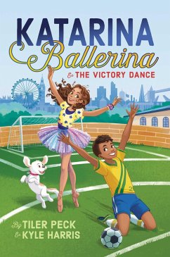Katarina Ballerina & the Victory Dance - Peck, Tiler; Harris, Kyle