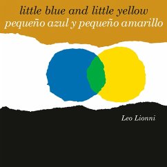 Pequeño Azul Y Pequeño Amarillo (Little Blue and Little Yellow, Spanish-English Bilingual Edition): Edición Bilingüe Español/Inglés - Lionni, Leo