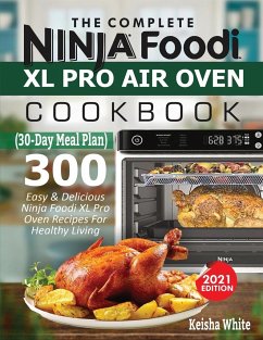 The Complete Ninja Foodi XL Pro Air Oven Cookbook - White, Keith