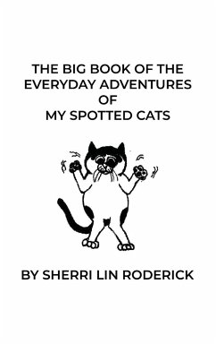 The Big Book of the Everyday Adventures of My Spotted Cats - Roderick, Sherry Lin