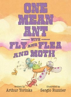 One Mean Ant with Fly and Flea and Moth - Yorinks, Arthur