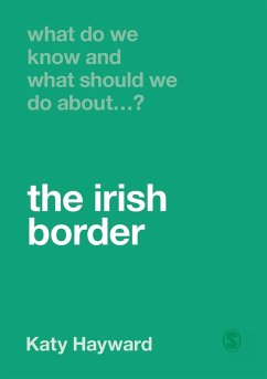 What Do We Know and What Should We Do About the Irish Border? - Hayward, Katy