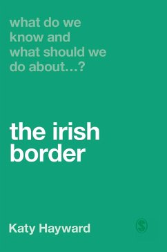 What Do We Know and What Should We Do About the Irish Border? - Hayward, Katy