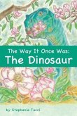 The Way It Once Was: The Dinosaur