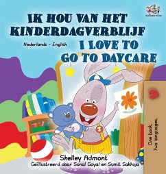 I Love to Go to Daycare (Dutch English Bilingual Book for Kids) - Admont, Shelley; Books, Kidkiddos