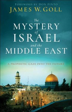 The Mystery of Israel and the Middle East - Goll, James W