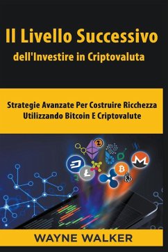 Il Livello Successivo dell'Investire in Criptovaluta - Walker, Wayne