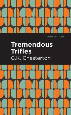 Tremendous Trifles - Chesterton, G. K.