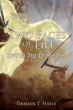Two Faces of Life - Hayle, Damain T.