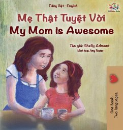 My Mom is Awesome (Vietnamese English Bilingual Book for Kids) - Admont, Shelley; Books, Kidkiddos