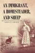 An Immigrant, A Homesteader, and Sheep - Bild 1