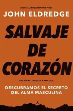 Salvaje de corazón, Edición ampliada - Eldredge, John