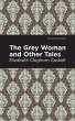 The Grey Woman and Other Tales - Bild 1