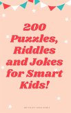 200 Riddles Puzzles and Jokes for Smart Kids (eBook, ePUB) 200 Riddles Puzzles and Jokes for Smart Kids (eBook, ePUB)